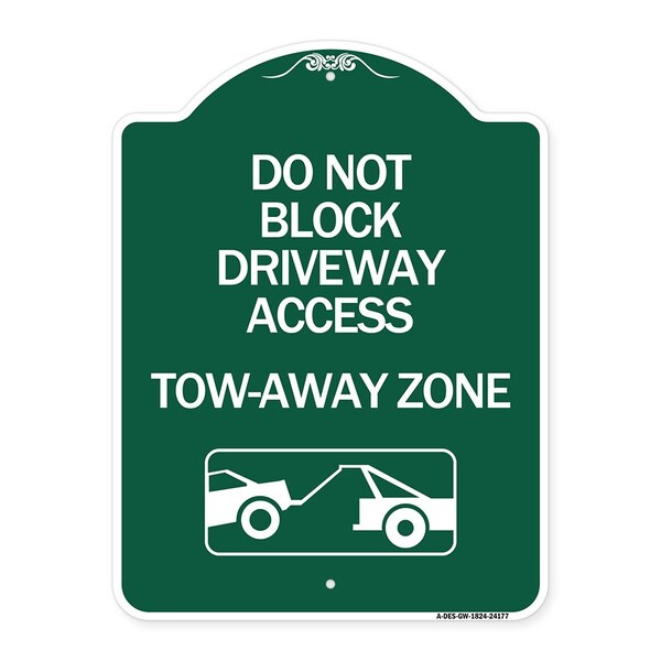 Do Not Block Driveway Access Tow Away Zone W/ Graphic Heavy-Gauge Alum, 18" x 24", GW-1824-24177